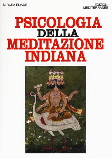 Copertina del libro "Psicologia della meditazione indiana" di Mircea Eliade