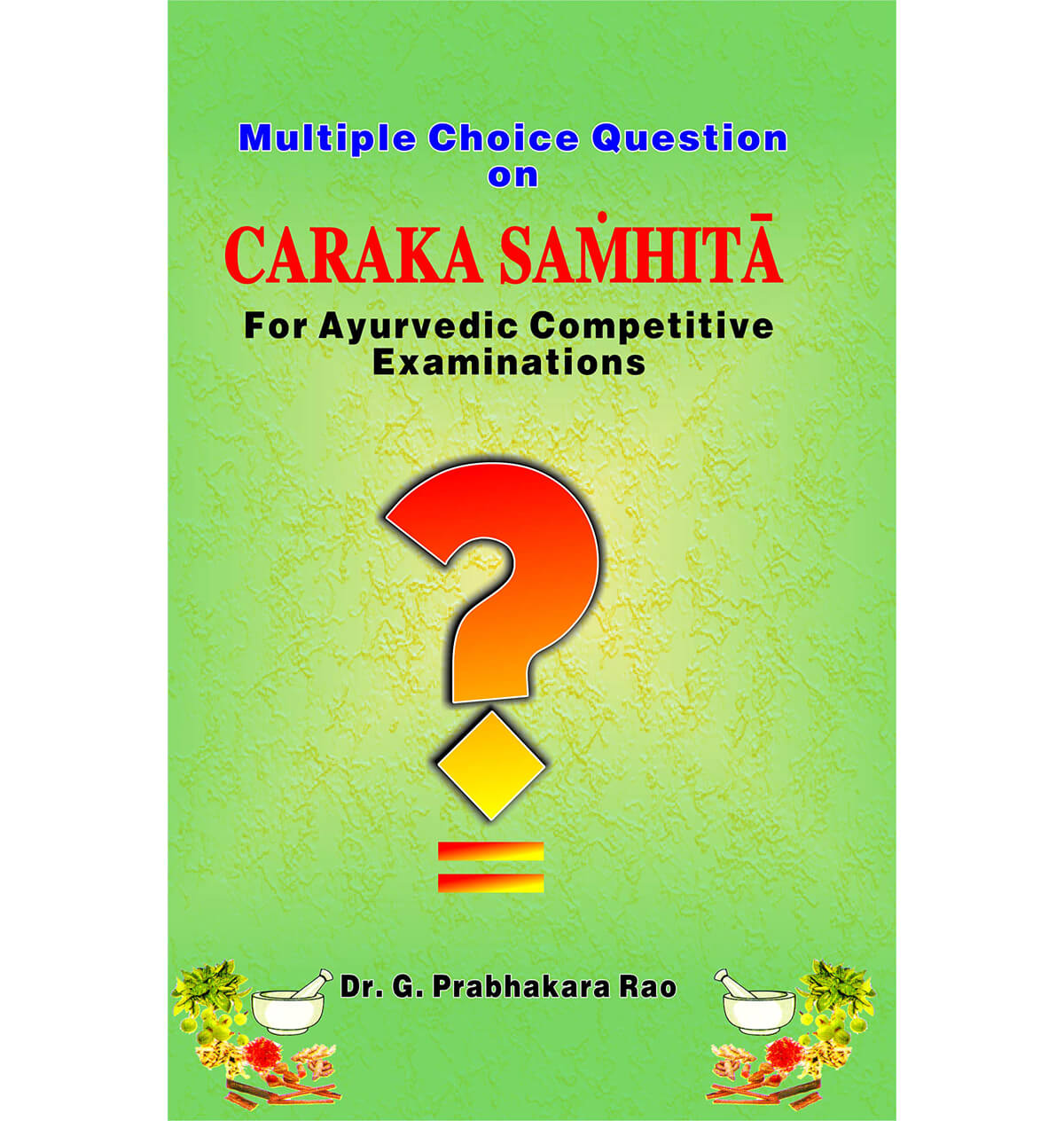 Multiple choice questions on Caraka Samhita - Libro Consigliato | Ayurvedic Point© - Scuola di Āyurveda, Milano