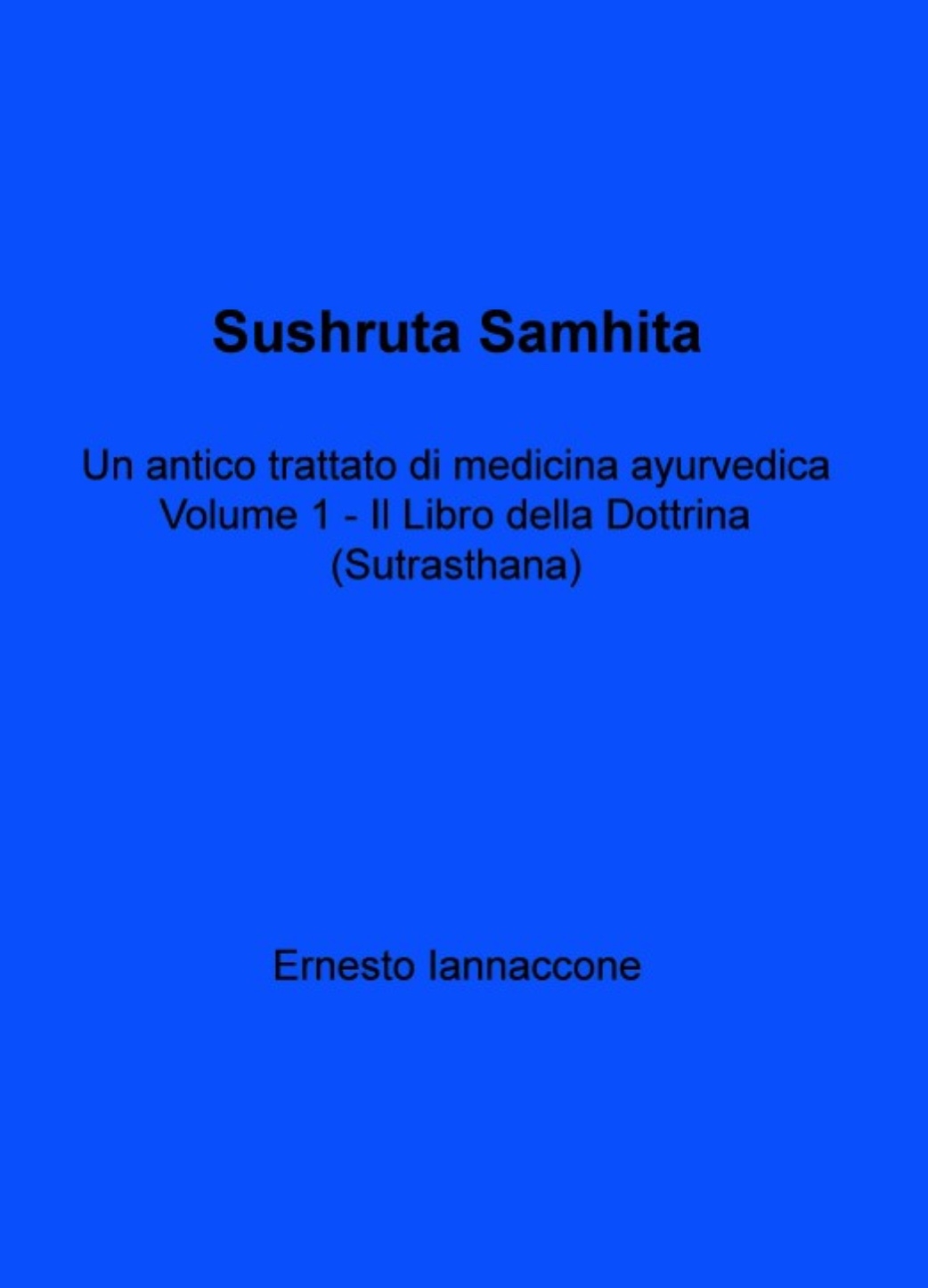 Sushruta Samhita Vol. 1 - Il Libro della Dottrina (Sutrasthana) | Ayurvedic Point©, Milano