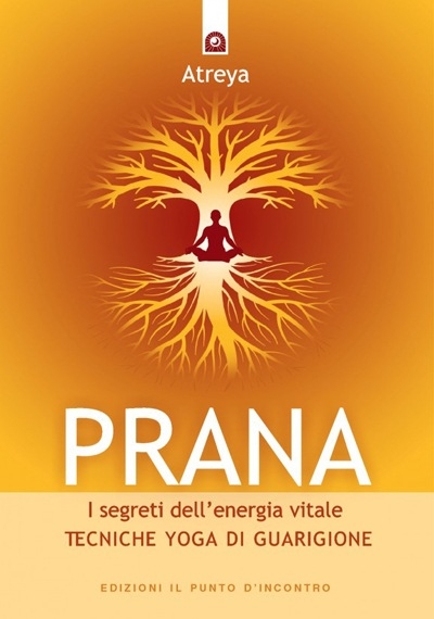 Prana, I Segreti Dell'Energia Vitale - Atreya | Ayurvedic Point©, Milano