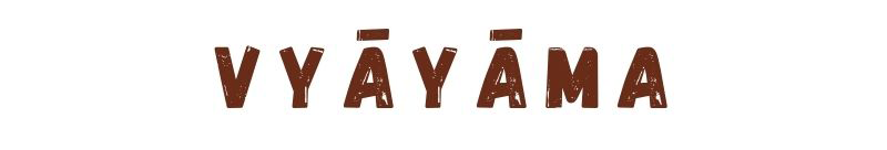 Vyāyāma | Ayurvedic Point©, Milano