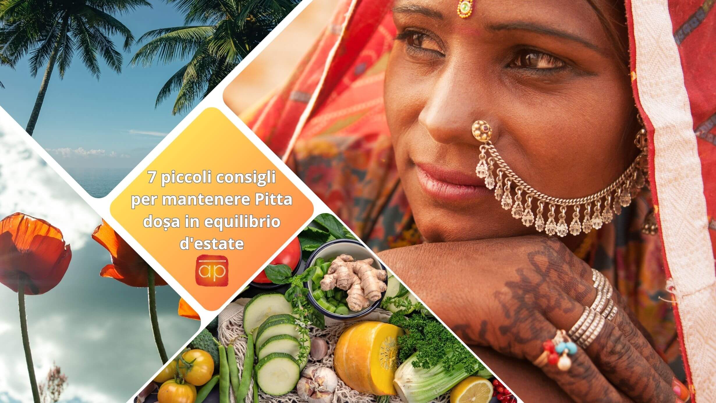 7 Consigli Per Mantenere Pitta Doṣa In Equilibrio Durante L'Estate | Ayurvedic Point©, Milano