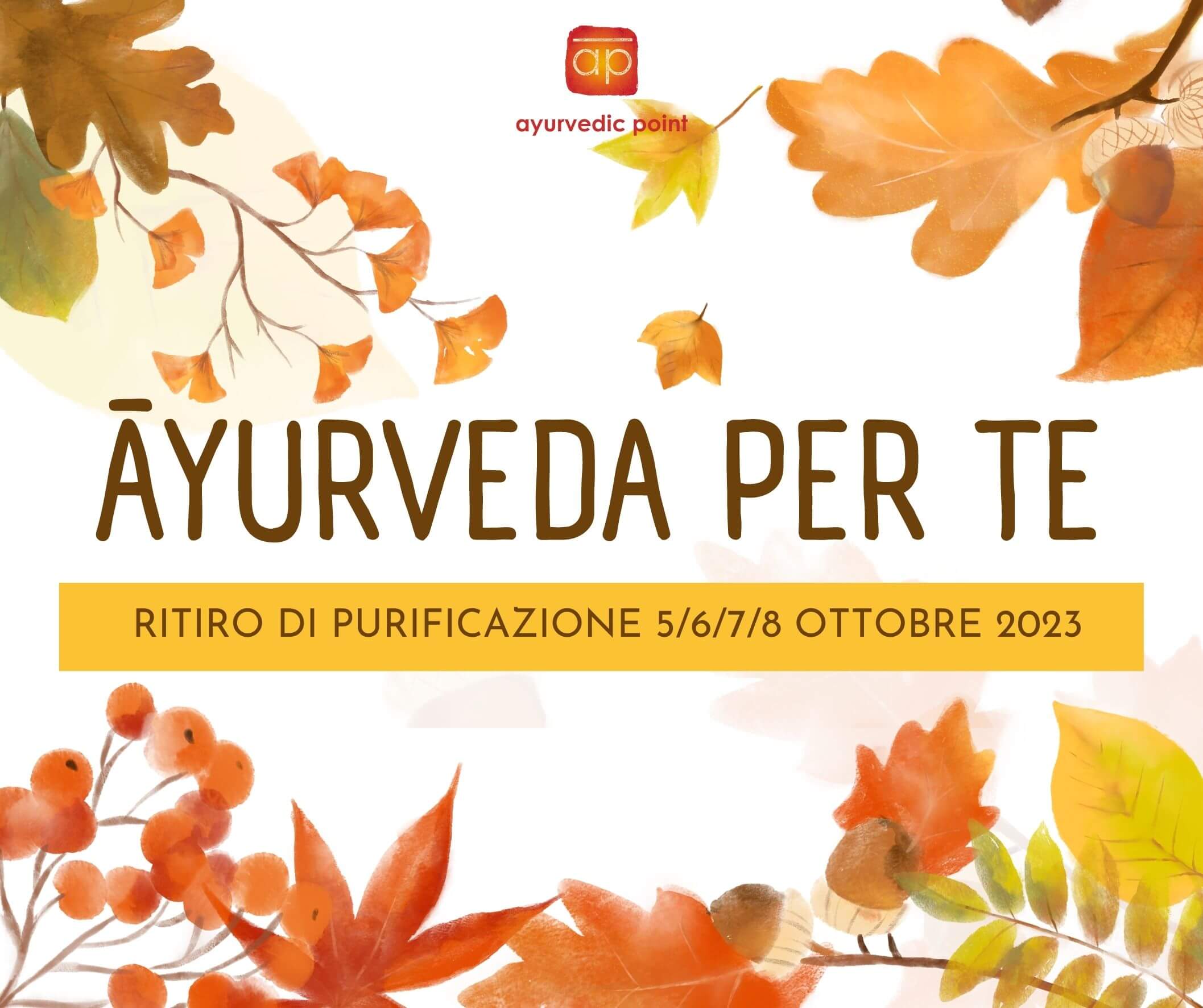 Ritiro Stagionale di Purificazione Autunno 2023 in Trentino | Ayurvedic Point©