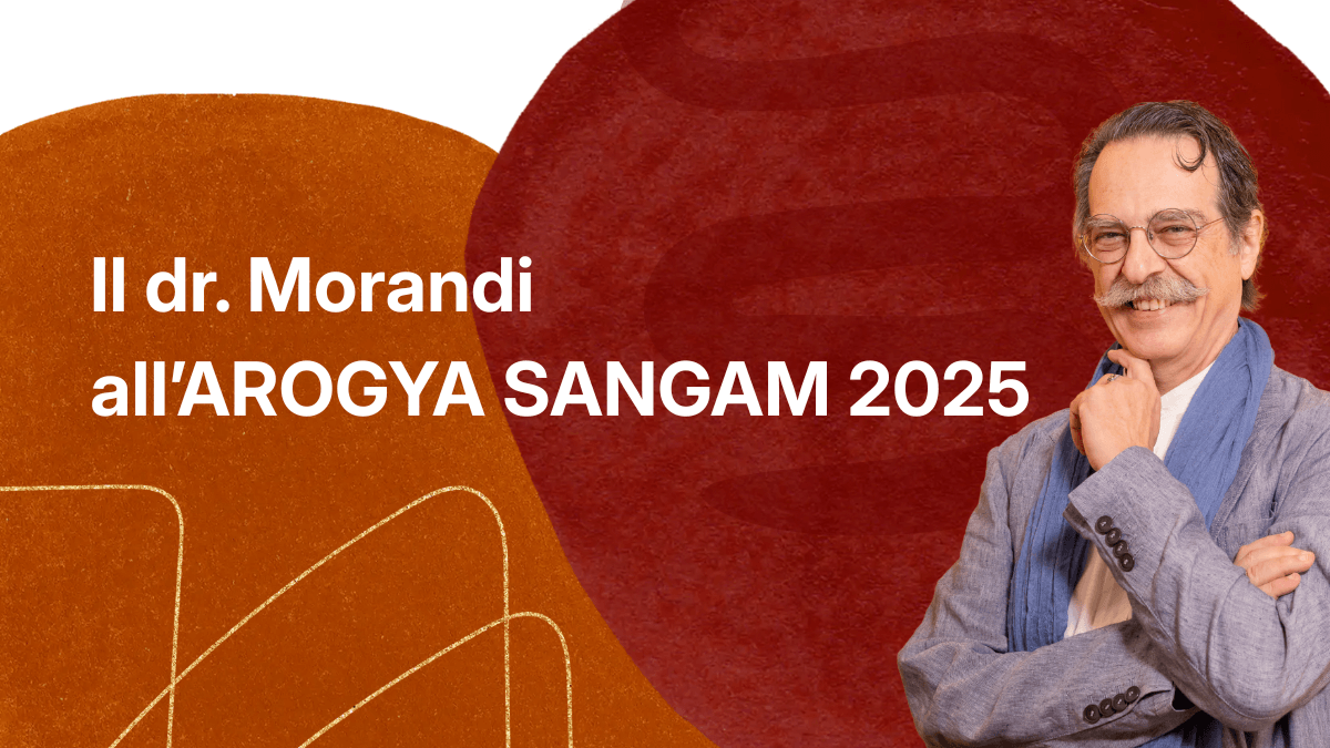 Il dr. Antonio Morandi ospite d’onore ad Arogya Sangam 2025 | Ayurvedic Point©, Milano