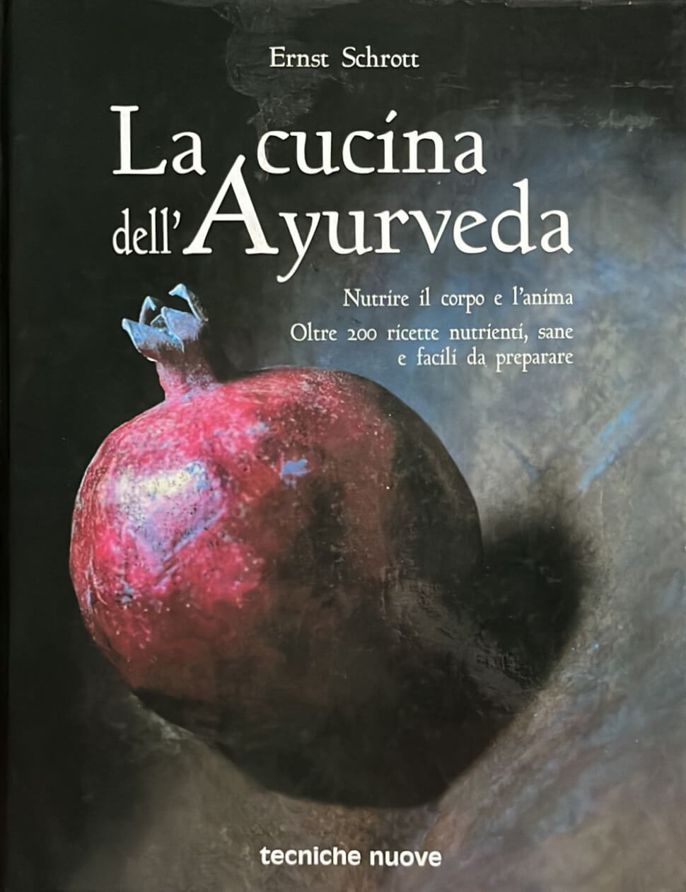 La cucina dell'Ayurveda. Nutrire il corpo e l'anima - Libro consigliato | Ayurvedic Point©