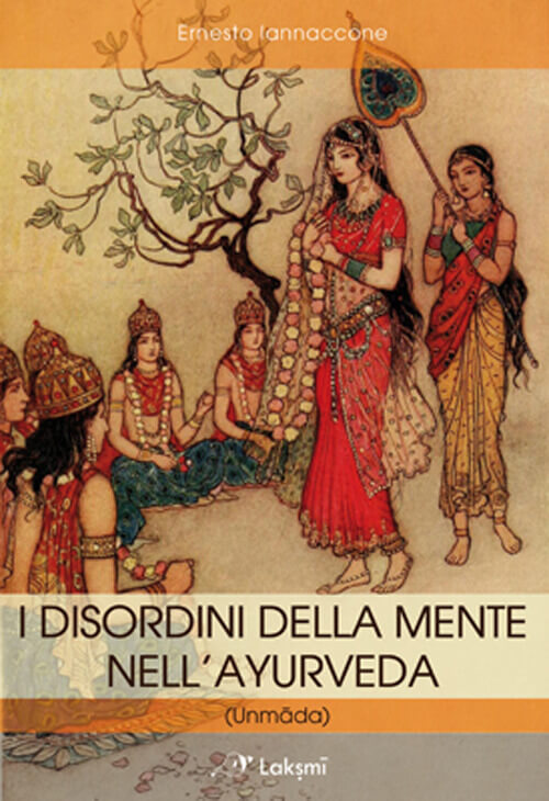 Libro: I disordini della mente nell'Āyurveda (Unmadā) di Ernesto Iannaccone | Ayurvedic Point©