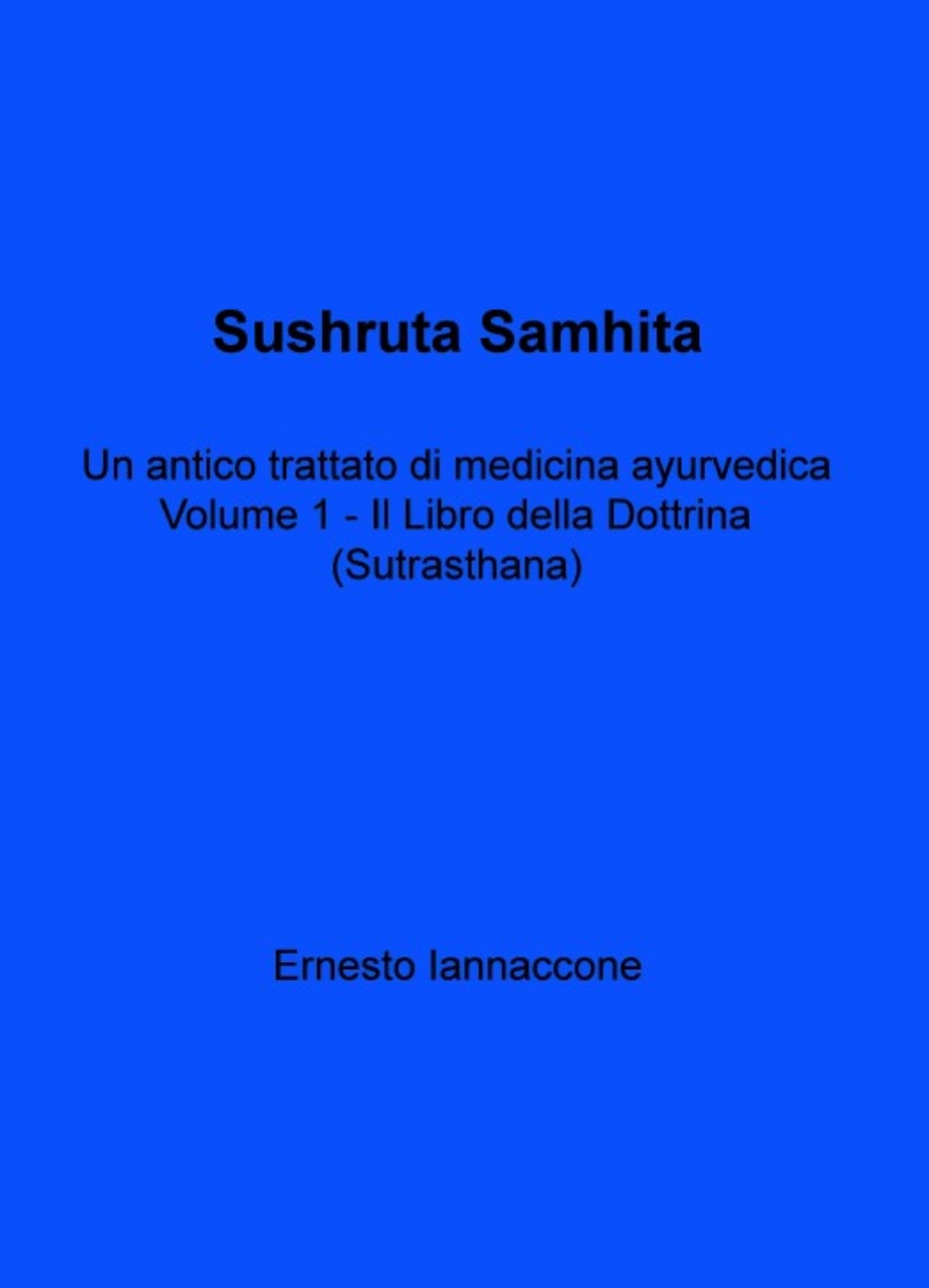 Sushruta Samhita Vol. 1 - Il Libro della Dottrina (Sutrasthana) | Ayurvedic Point©, Milano