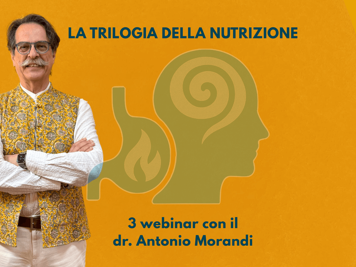 La trilogia della nutrizione: 3 webinar di Ayurveda sulla digestione con il Dr. Antonio Morandi